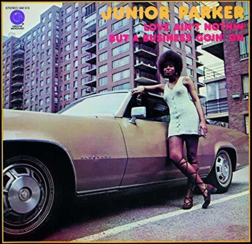 Junior Parker Love Ain't Nothin But A Business Goin On CD
