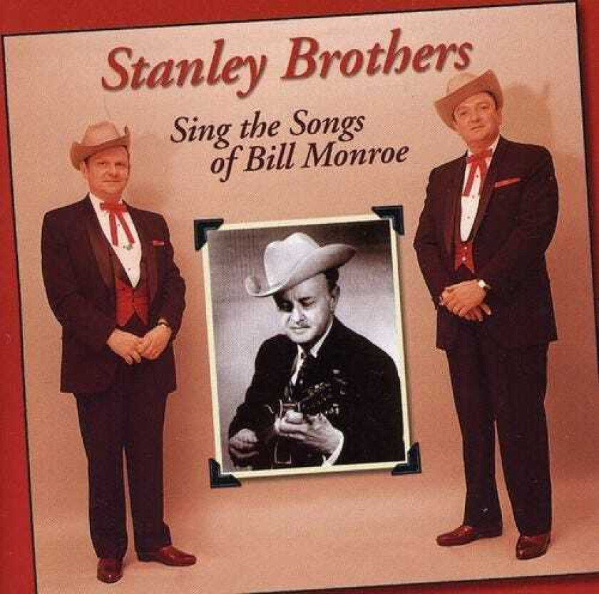 The Stanley Brothers Sing Songs Of Bill Monroe CD