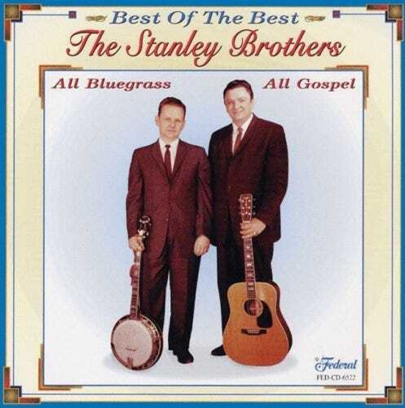 The Stanley Brothers Best Of The Best Of Gospel CD