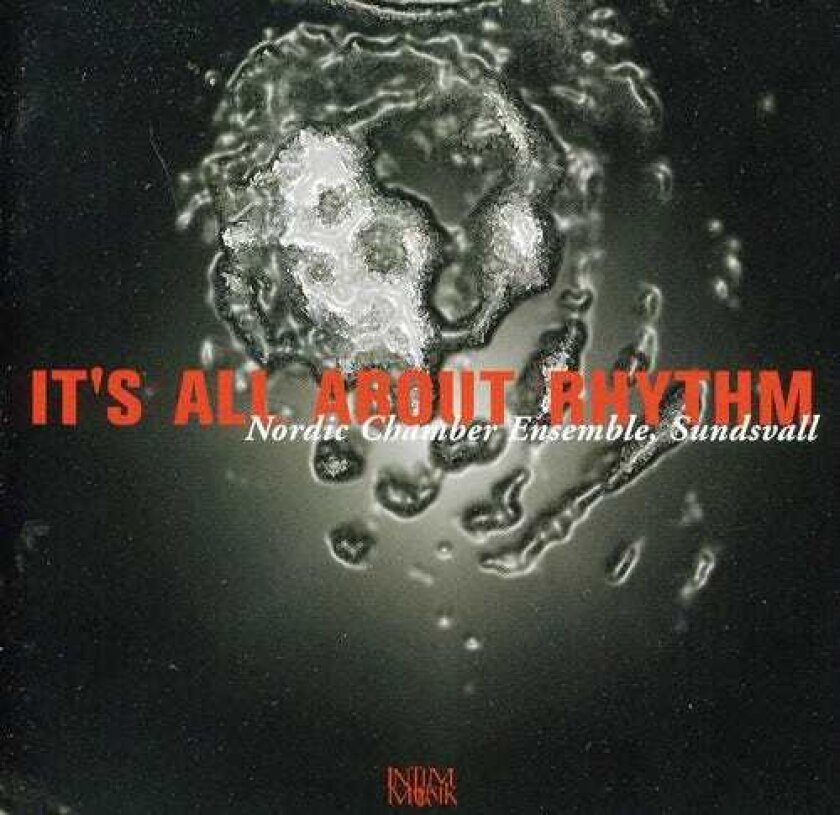 Nordic Chamber Ensemble, Ingvar Karkoff, Örjan Högberg, Tommi Kärkkäinen, Ylva Skog It's All About Rhythm CD