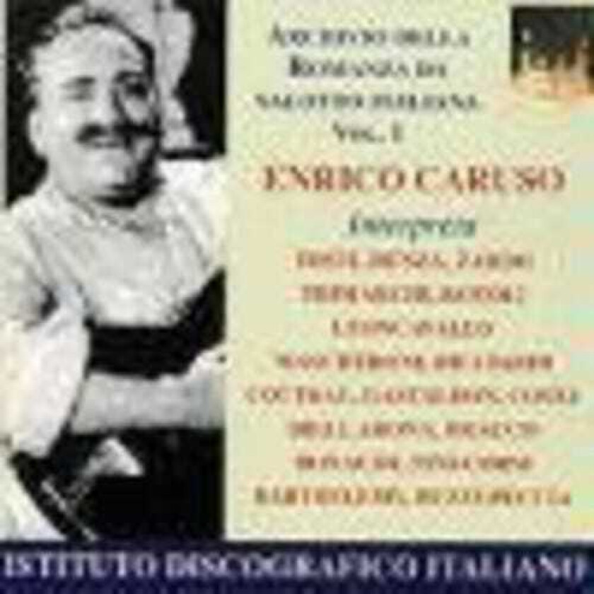 Enrico Caruso, Rosario Bourdon, Ruggero Leoncavallo, Salvatore Cottone, Vincenzo Bellezza Volume 1: Tosto, Denza, Zardo, Et Al CD