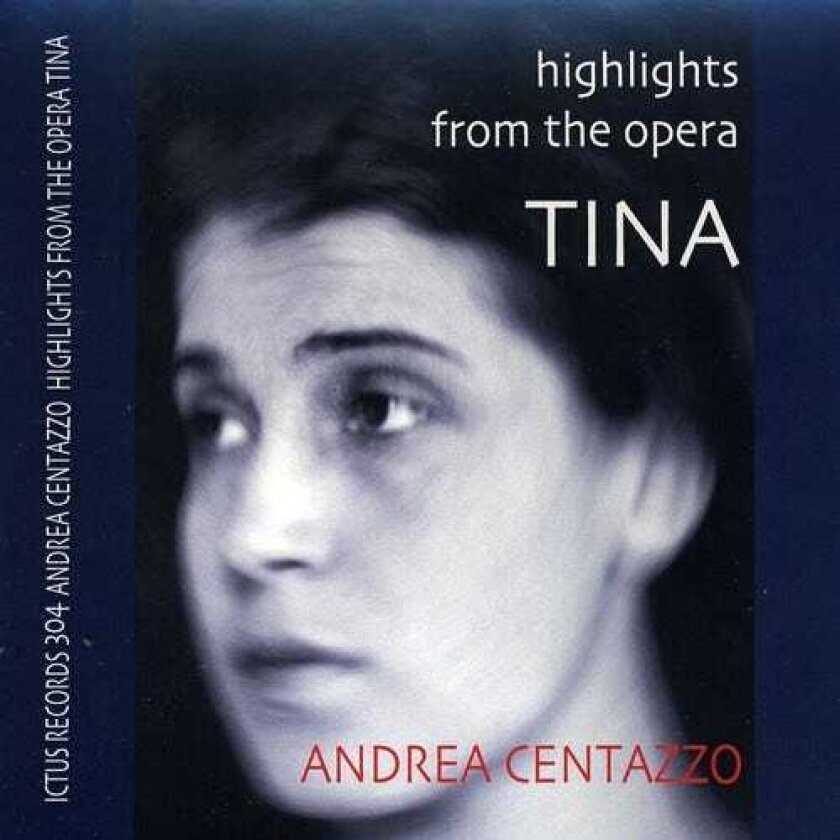 Andrea Centazzo Ensemble, Francesca Ziveri, Fulvio Massa, Andrea Centazzo Highlights From The Opera Tina CD