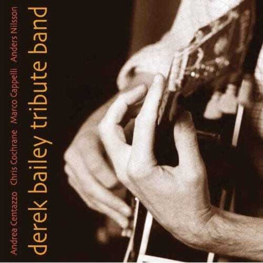 Andrea Centazzo Ensemble Derek Bailey Tribute Band CD