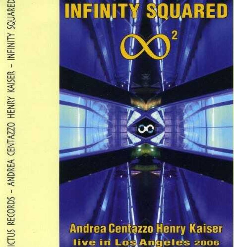 Andrea Centazzo Ensemble Infinity Squared: Live In Los Angeles 2006 CD