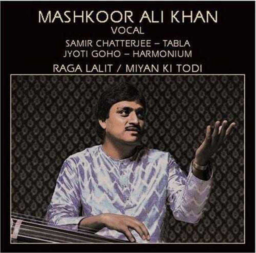 Mashkoor Ali Khan Raga Lalit / Miyan Ki Todi CD