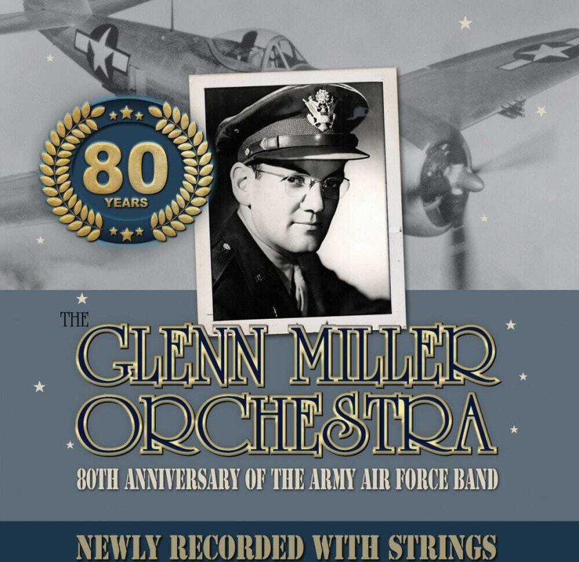 The Glenn Miller Orchestra 80th Anniversary Of The Army Air Force Band CD