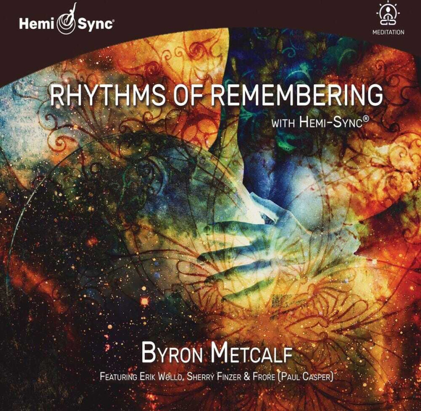 Byron Metcalf Rhythms Of Remembering With Hemisync CD