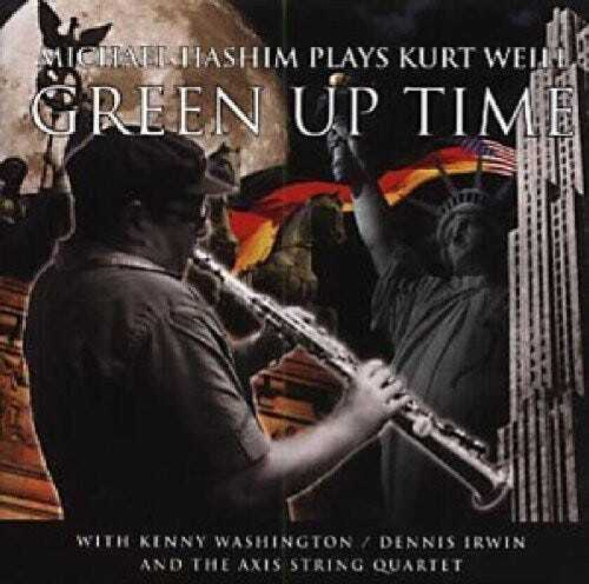 Michael Hashim Green Up Time: Music Of Kurt Weill CD