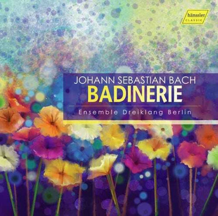 Ensemble Dreiklang Berlin Badinerie CD