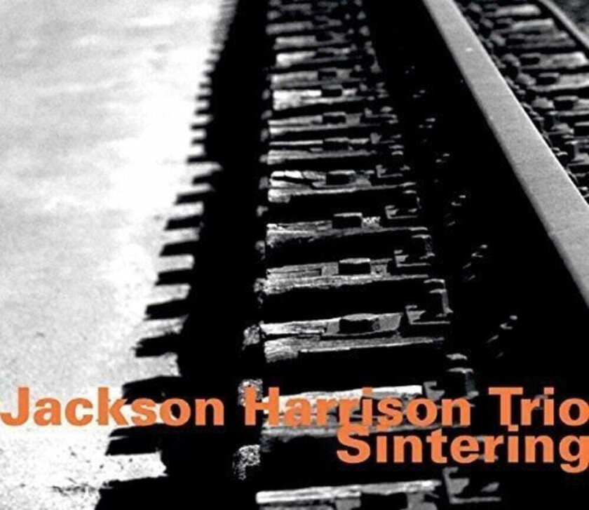 Jackson Harrison, Jackson Harrison Trio Jackson Harrison Tio: Sintering CD