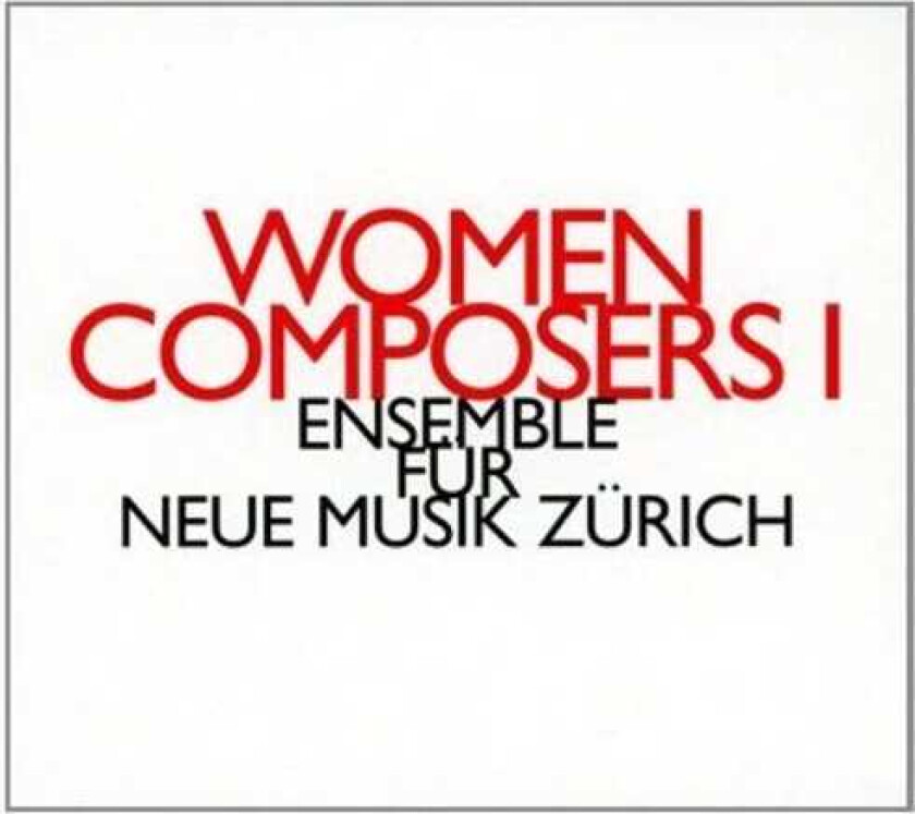 Ensemble Fur Neue Musik Zurich Women Composers CD