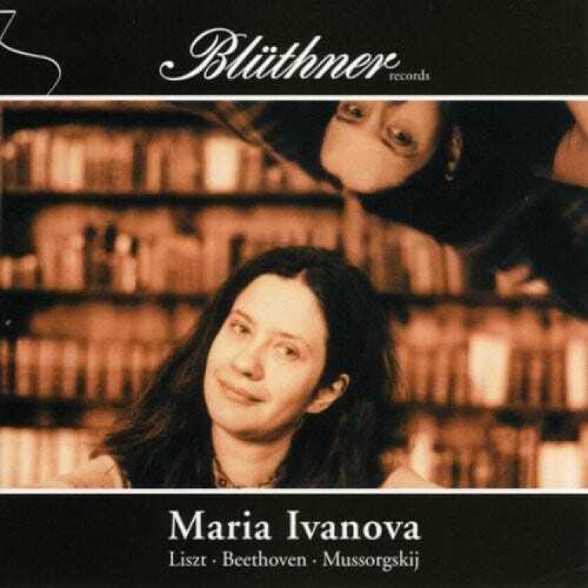 Maria Ivanova Maria Ivanova Plays Liszt Beethoven Mussorgsky CD