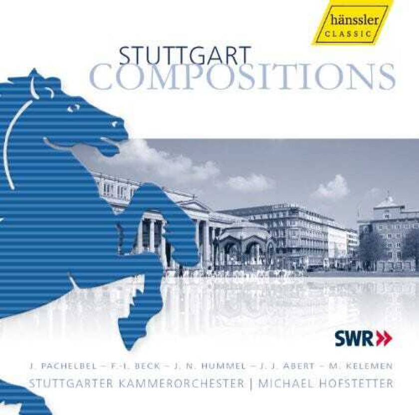 Michael Hofstetter, Benjamin Hudson, Julia Neher, Klaus Von Niswandt, Renger Woelderink, Wolfgang Kussmaul, Johann Joseph Abert, Milko Kelemen Stuttgart Compositions CD