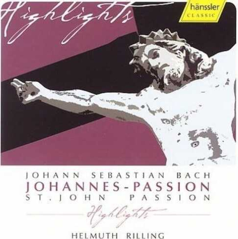 Helmuth Rilling, Andreas Schmidt, Ingeborg Danz, James Taylor, Juliane Banse, Matthias Goerne, Michael Schade, STUTTGART BACH COLLEGIUM St John Passion (highlights) CD