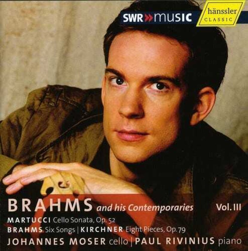 Johannes Moser, Paul Rivinius, Theodor Kirchner Brahms & His Contemporaries 3 CD