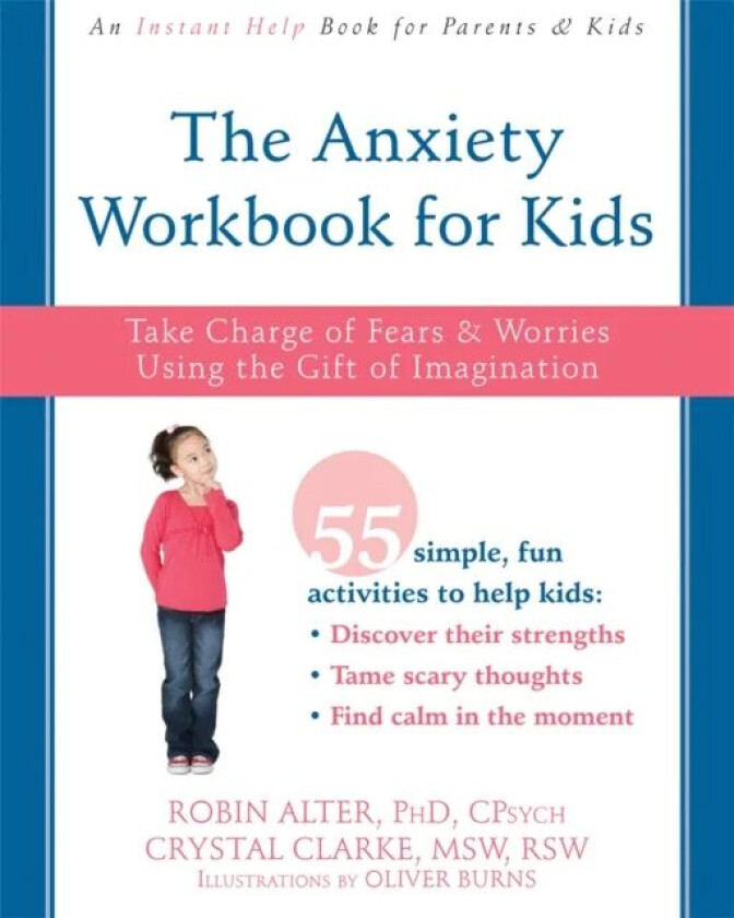 The Anxiety Workbook for Kids av Robin PhD Alter, Crystal Clarke