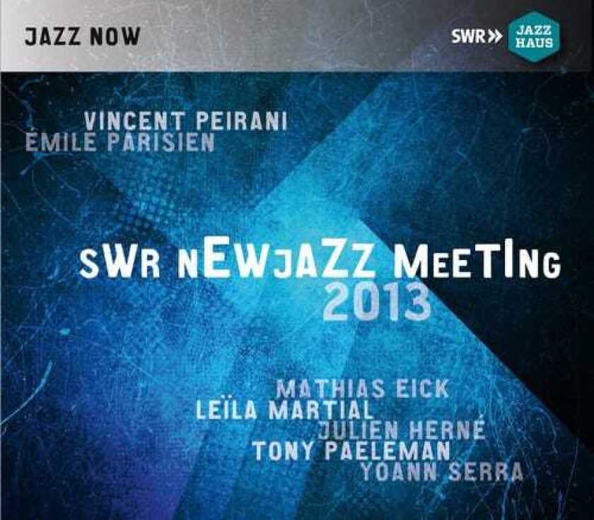 Danielsson, Parisien, Eick Swr Newjazz Meeting 2013 CD