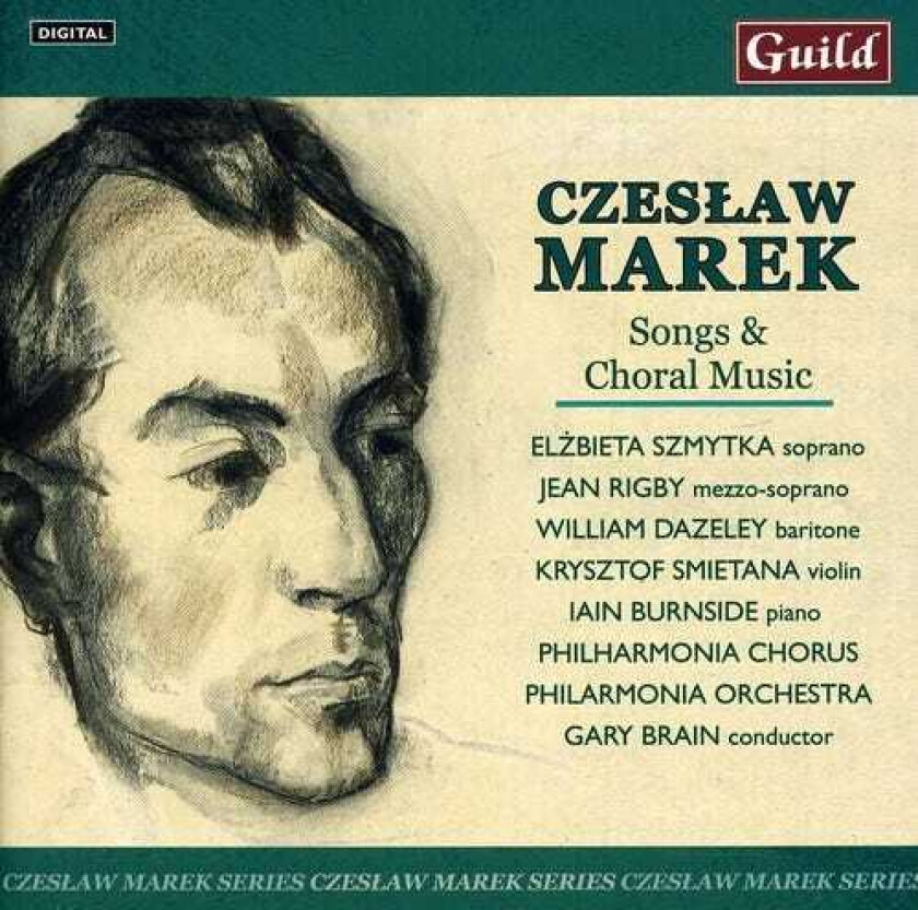 Gary Brain, Elzbieta Szmytka, Iain Burnside, Jean Rigby, Krzysztof Smietana, Philharmonia Chorus, William Dazeley, CZESLAW MAREK Songs & Choral Music CD
