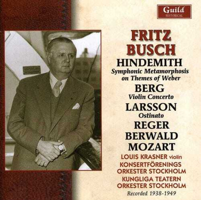 Fritz Busch, Louis Krasner, Franz Berwald, LarsErik Larsson Fritz Busch In Stockholm 19381949 CD