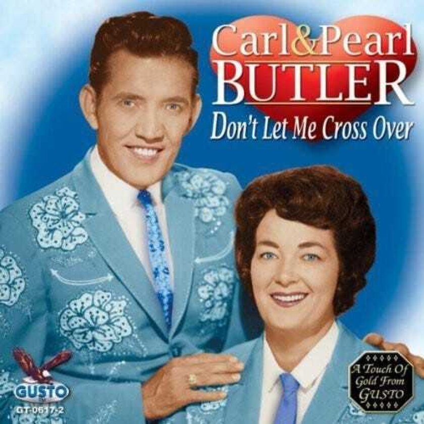Carl Butler & Pearl Don't Let Me Cross Over CD