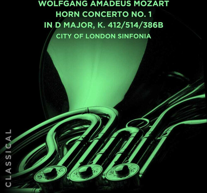 CITY OF LONDON SINFONIA Wolfgang Amadeus Mozart: Horn Concerto No. 1 In D CD
