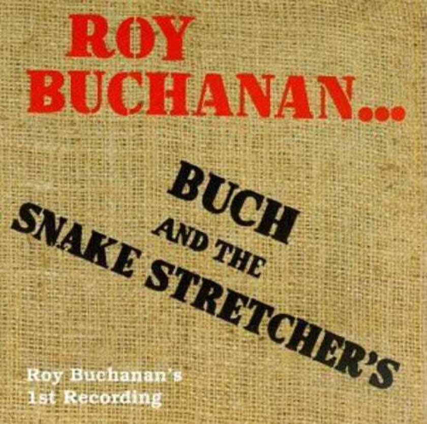Roy Buchanan Buck & The Snake Stretchersone Of Three Live Regg CD
