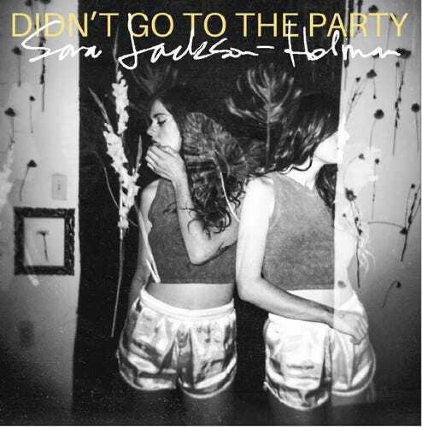 Sara JacksonHolman Didn't Go To The Party CD