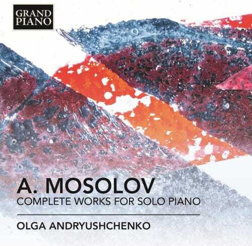 Alexander Mossolov, Olga Andryushchenko Complete Works For Solo Piano CD