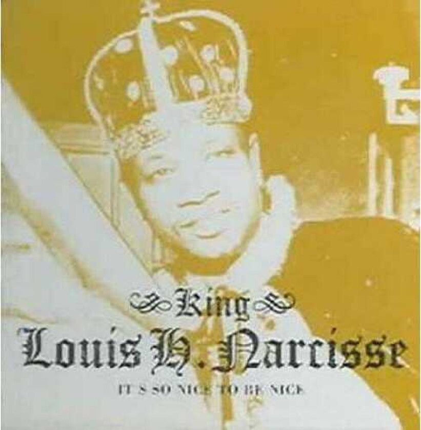 Louis H. Narcisse It's So Nice To Be Nice CD