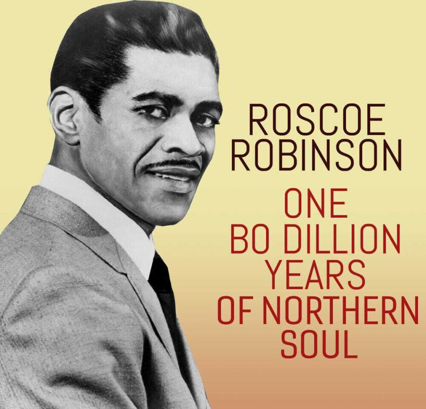 Roscoe Robinson One Bodillion Years Of Northern Soul CD