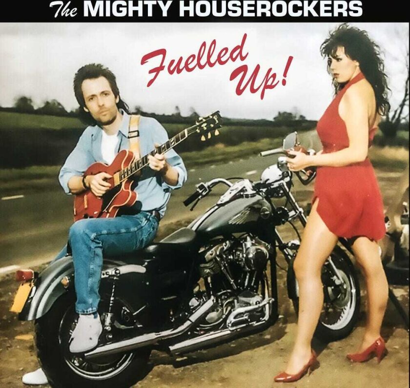 Mighty Houserockers Fuelled Up! CD