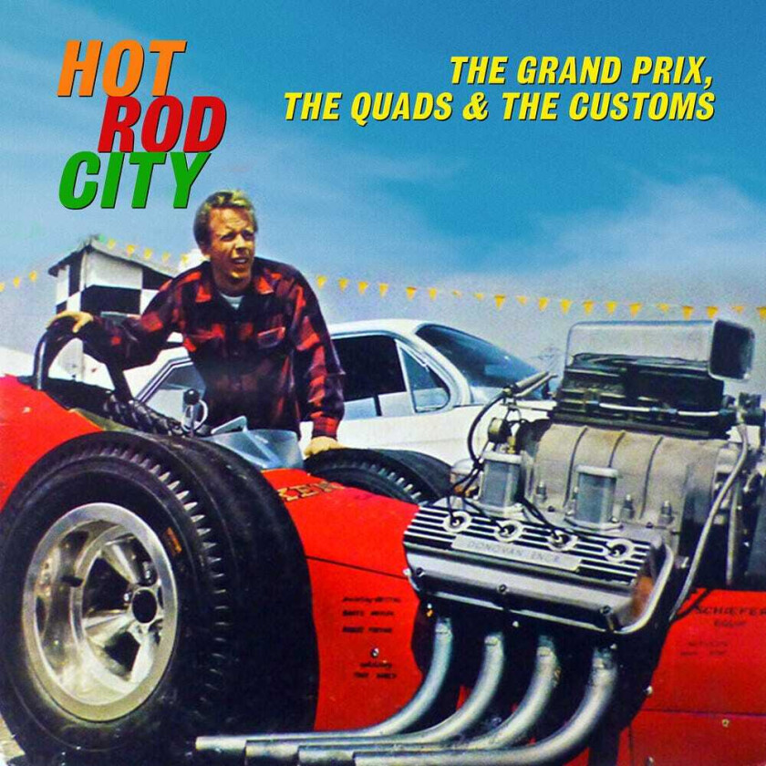 Grand Prix, Quads & The Customs Hot Rod City CD
