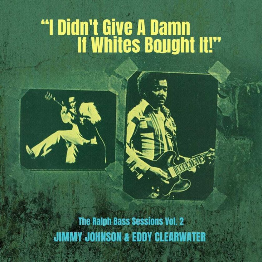 Jimmy Johnson, Eddy Clearwater Didn't Give A Damn If Whites Bought It Vol. 2 CD