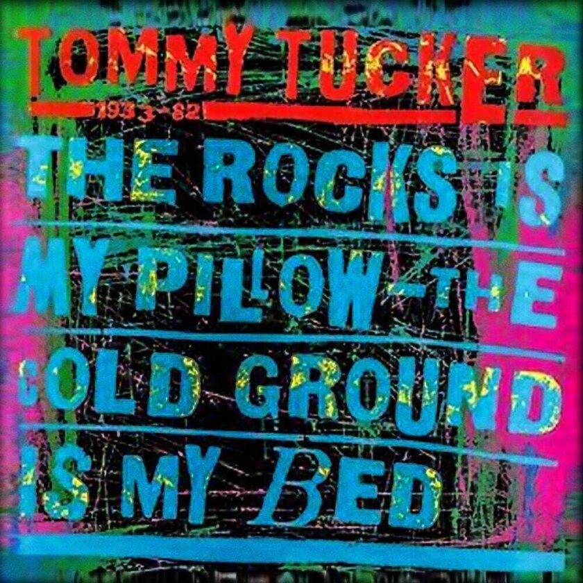 Tommy Tucker Rocks Is My Pillow The Cold Ground Is My Bed CD