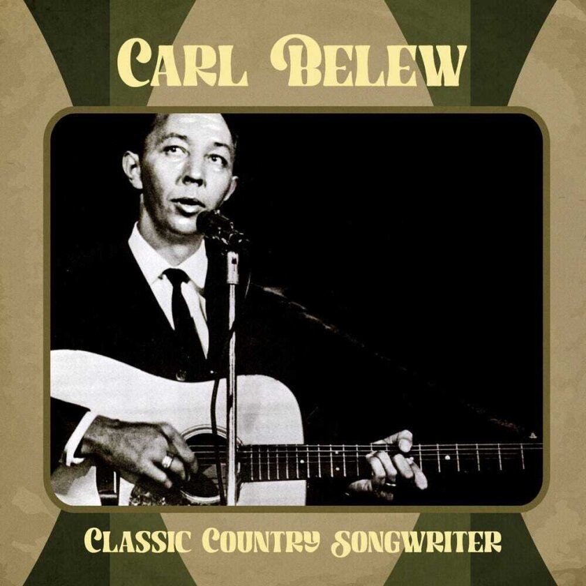 Carl Belew Classic Country Songwriter CD