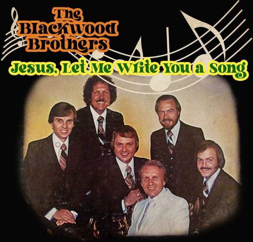 The Blackwood Brothers Jesus Let Me Write You A Song CD