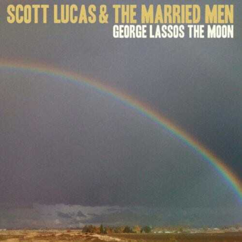 Scott Lucas & The Married Men George Lassos The Moon CD