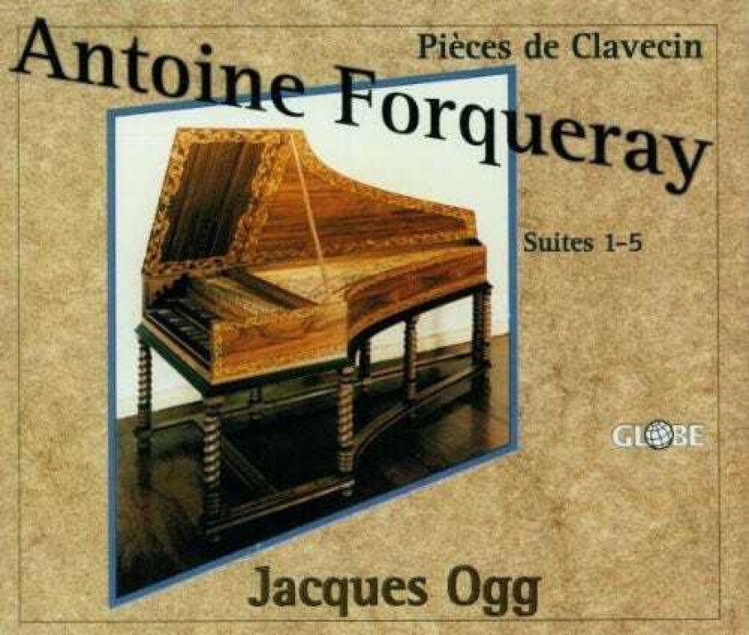 Jacques Ogg, Antoine Forqueray, JeanBaptiste Forqueray Pieces De Clavecin Suites Nos 15 CD