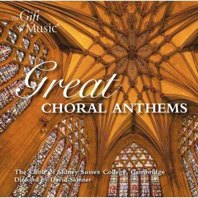 Cambridge Sidney Sussex College Choir, Catherine Shaw, George Parris, Joanna Markbreiter, Laura Harrison, Laurens Macklon Great Choral Anthems CD