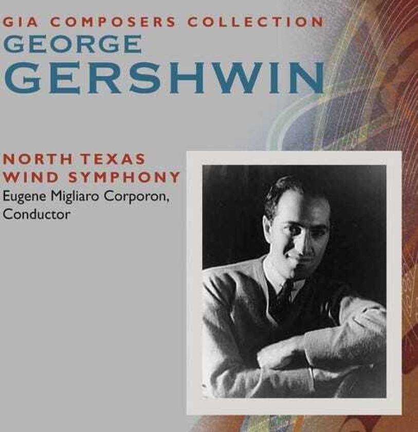North Texas Wind Symphony, Corporon George Gershwin CD