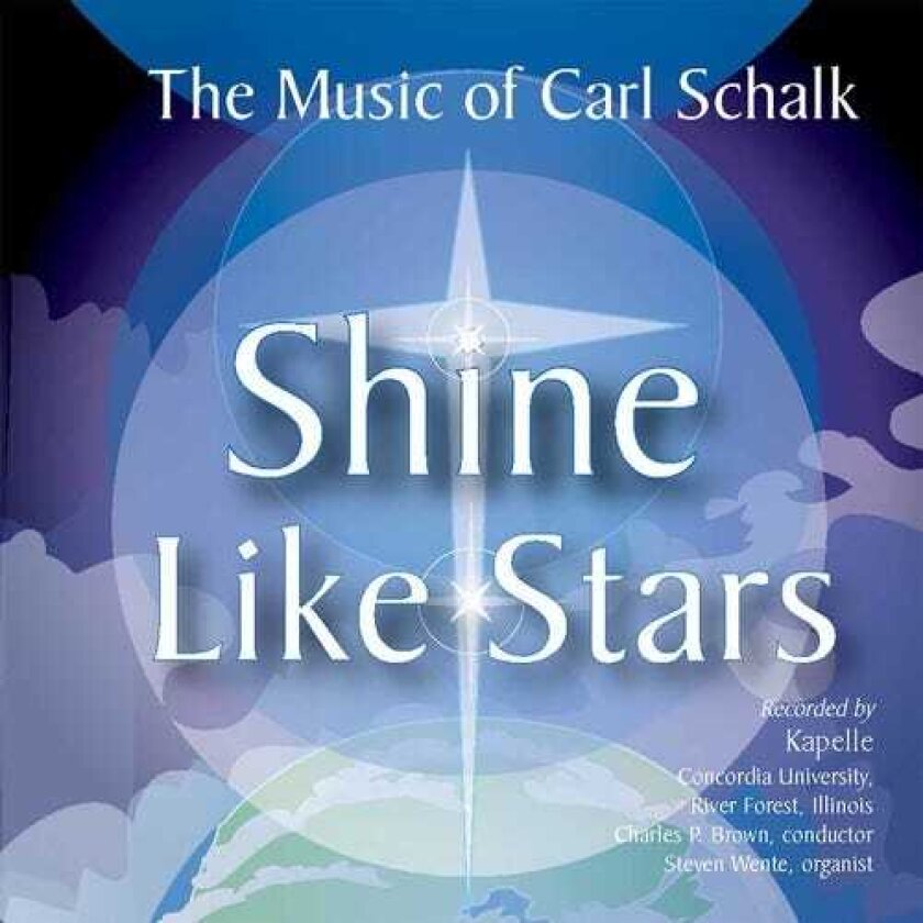 Carl Schalk Shine Like Stars CD
