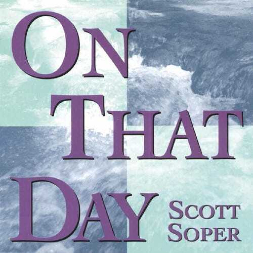 Scott Soper On That Day CD