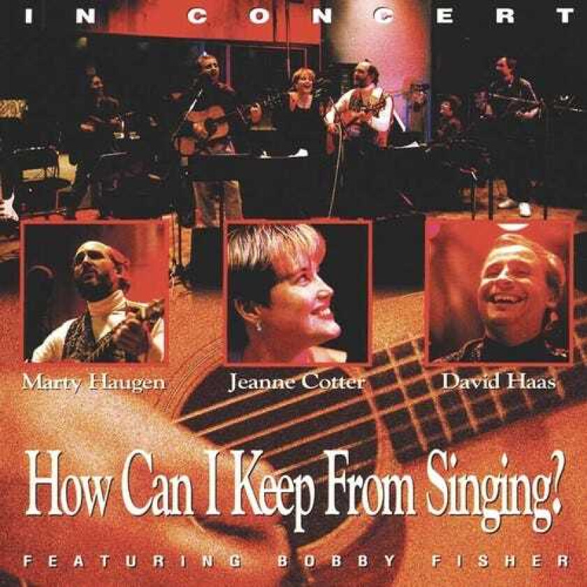 Marty Haugen How Can I Keep From Singing CD