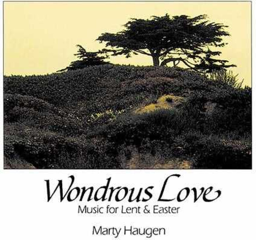 Marty Haugen Wondrous Love CD
