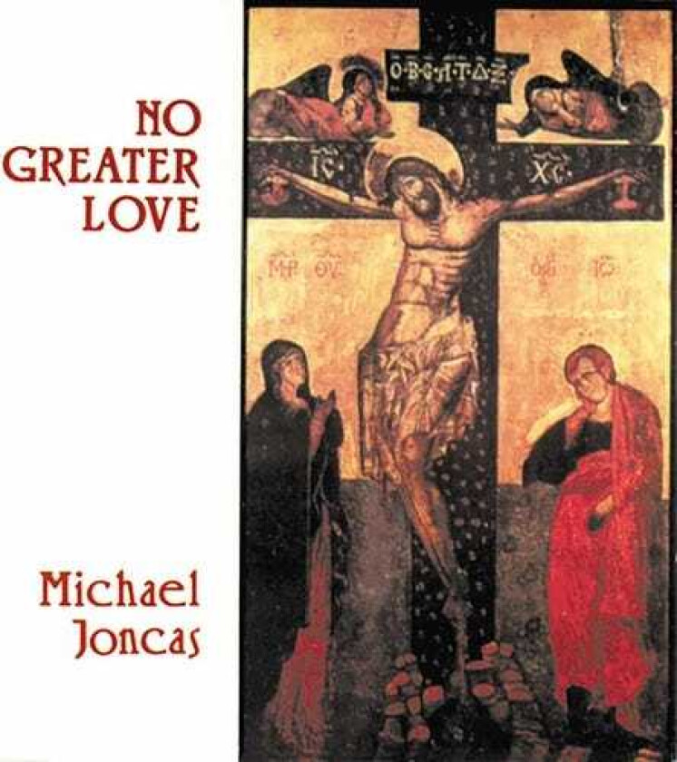Michael Joncas No Greater Love CD