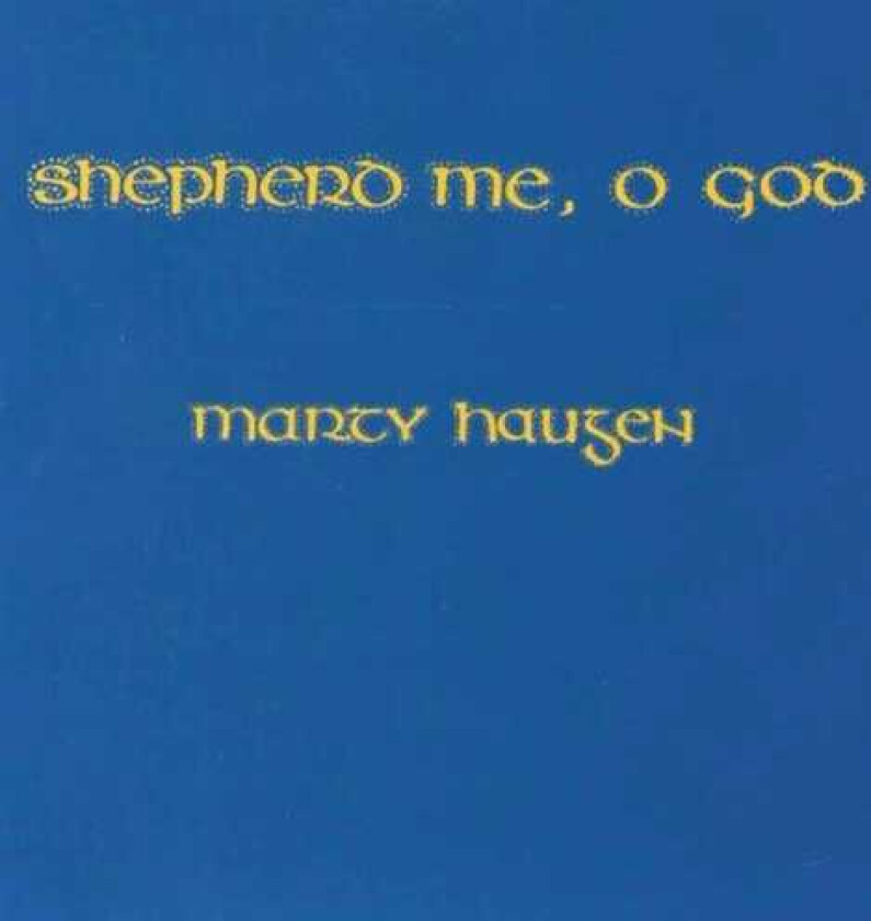 Marty Haugen Shepherd Me O God CD