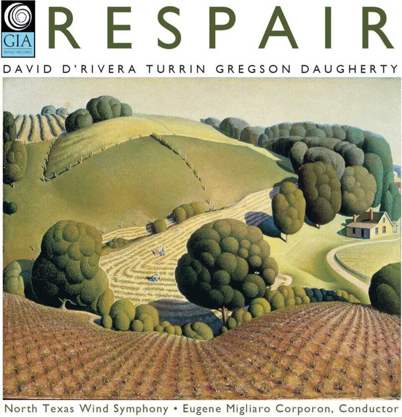 North Texas Wind Symphony, Edward Gregson, James M. David, Joseph Turrin, Michael Daugherty, Paquito D'Rivera Respair CD