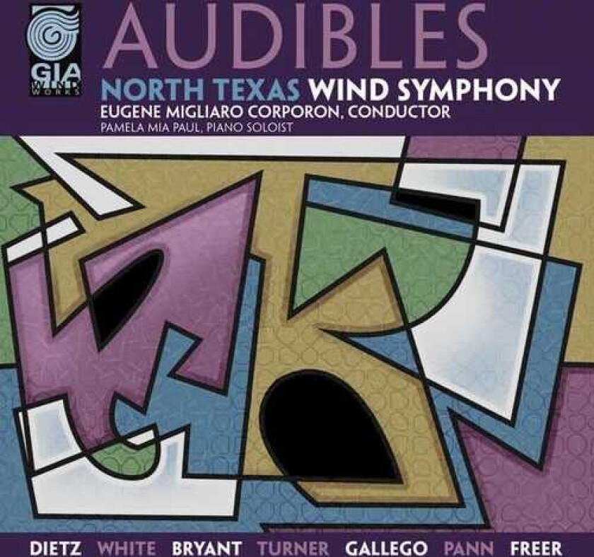 Eugene Corporon, Pamela Mia Paul, Brett William Dietz, Donald White, Francisco Jose Martinez Gallego, Jess Turner, Justin Freer, Steven Bryant Audibles CD