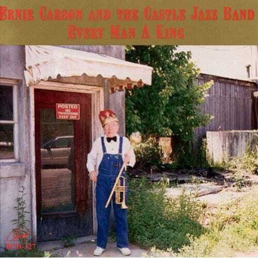 Ernie Carson & Newcastle Jazz Every Man A King CD