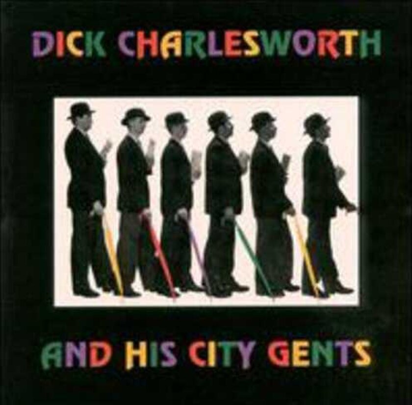 Dick Charlesworth His City Gents CD